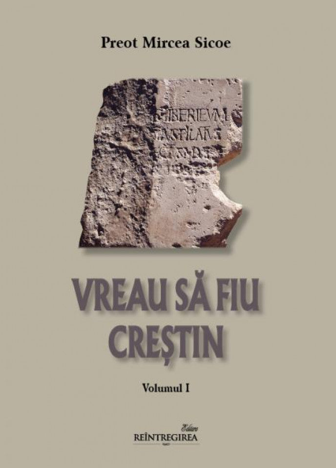 Vreau să fiu creștin. Vol. I