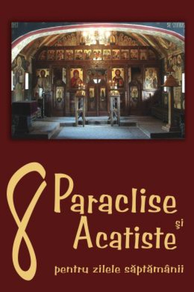 8 Paraclise şi Acatiste pentru zilele săptămânii