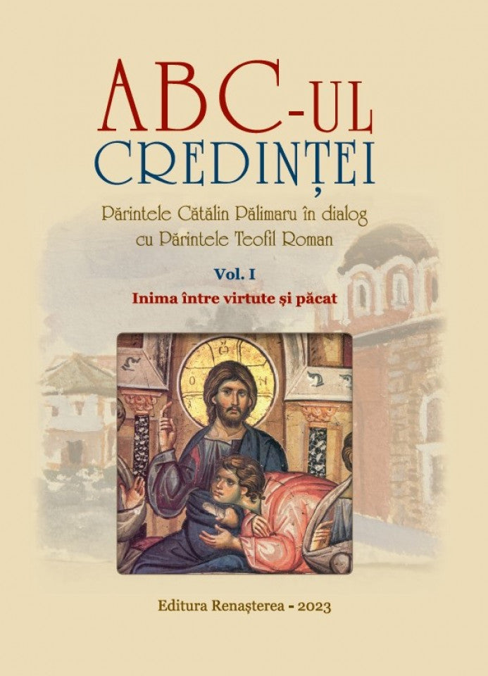 ABC-ul credinței. Vol. I: Inima între virtute și păcat