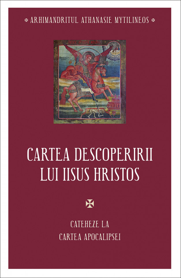 Cartea descoperirii lui Iisus Hristos. Cateheze la Cartea Apocalipsei