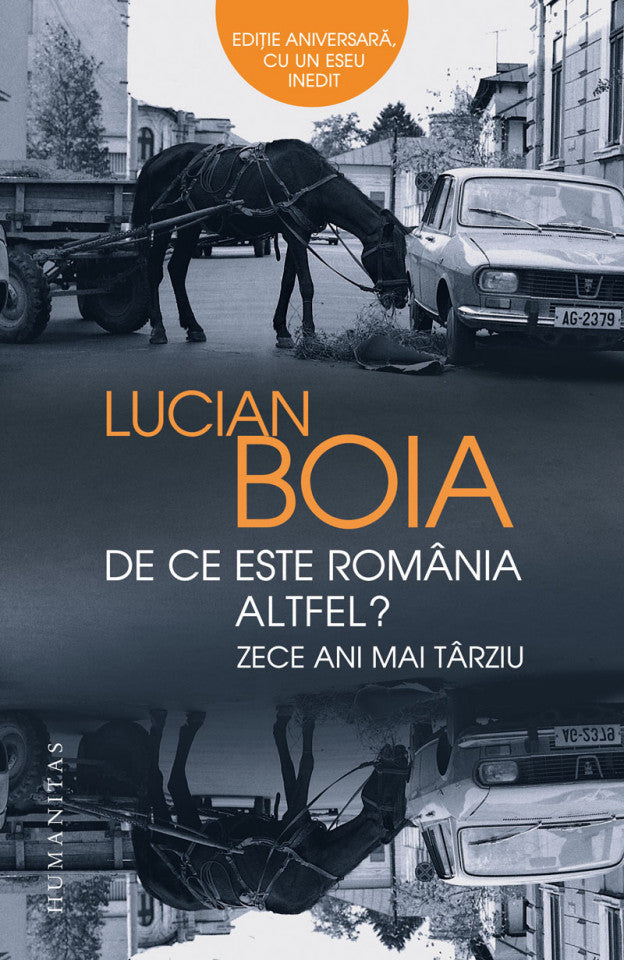 De ce este România altfel? Zece ani mai târziu