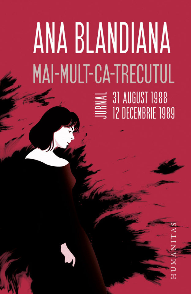 Mai-mult-ca-trecutul. Jurnal 31 august 1988-12 decembrie 1989