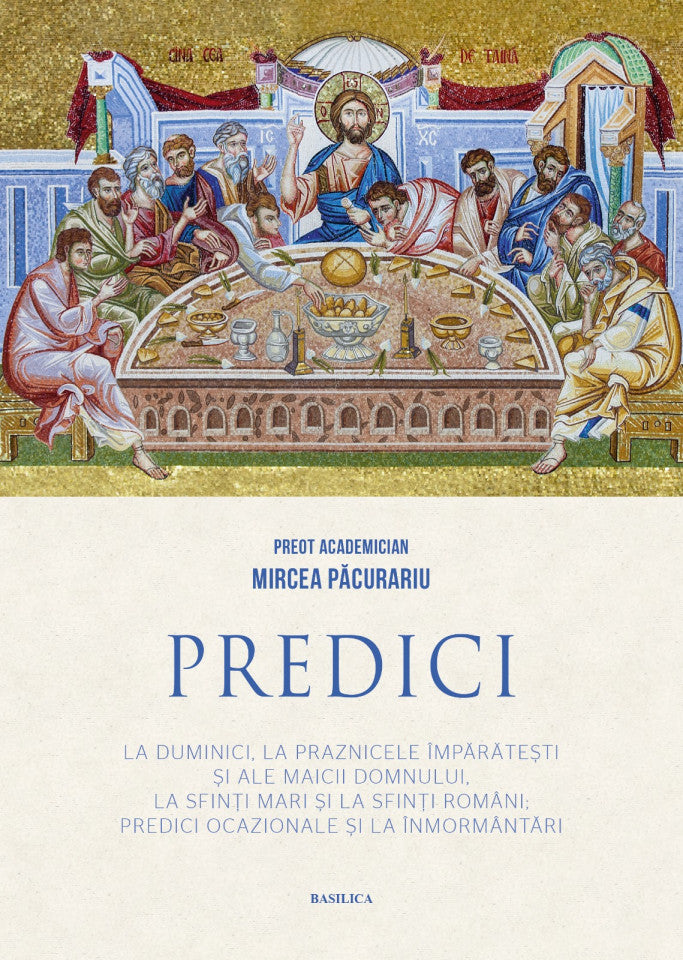 Predici la duminici, la praznicele împărătești și ale Maicii Domnului, la sfinți mari și la sfinți români; Predici ocazionale și la înmormântări