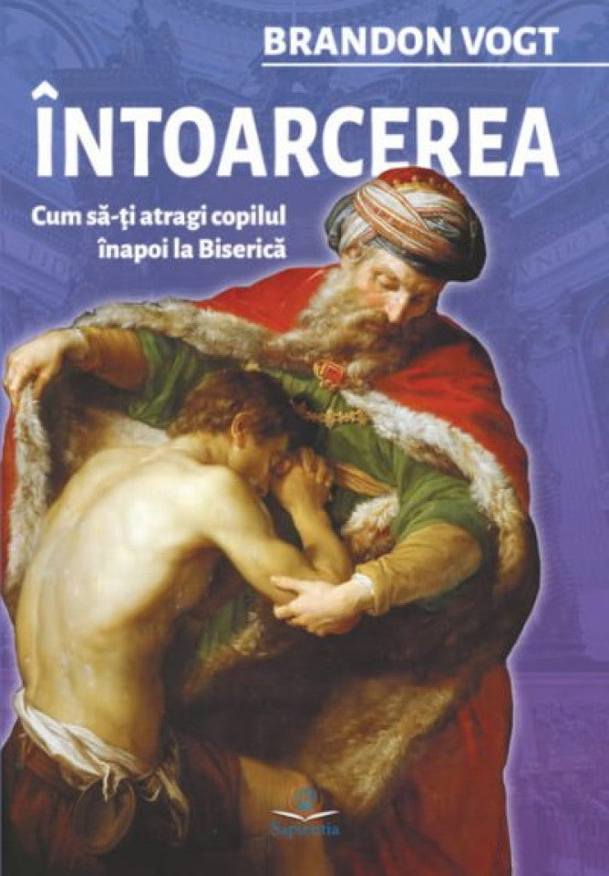 Întoarcerea. Cum să-ţi atragi copilul înapoi la Biserică