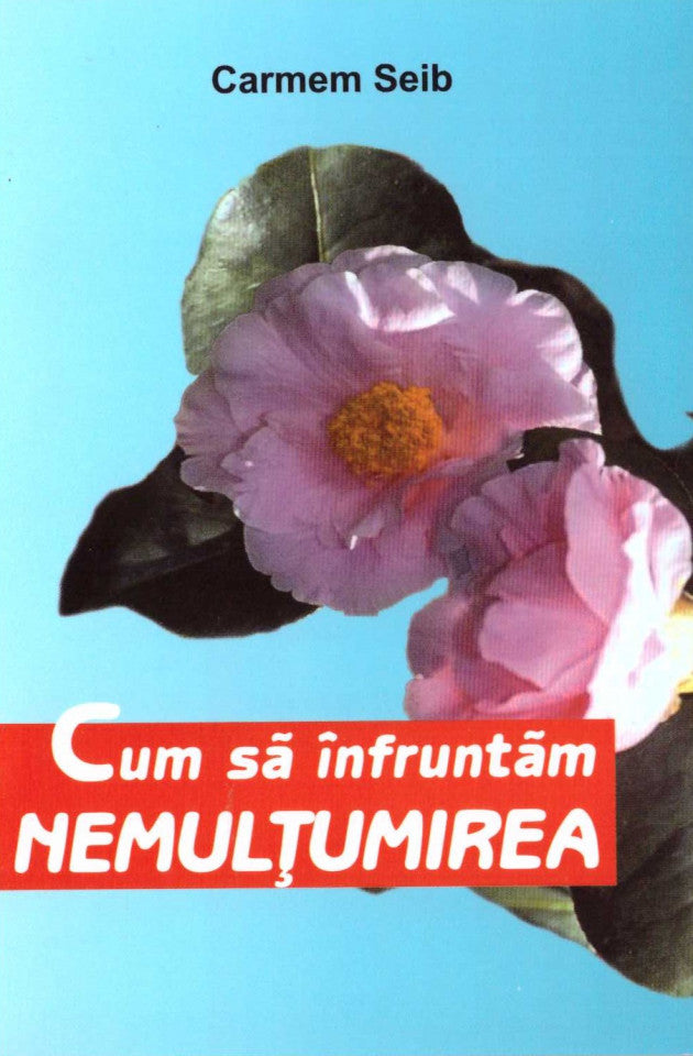 Cum să înfruntăm nemulțumirea