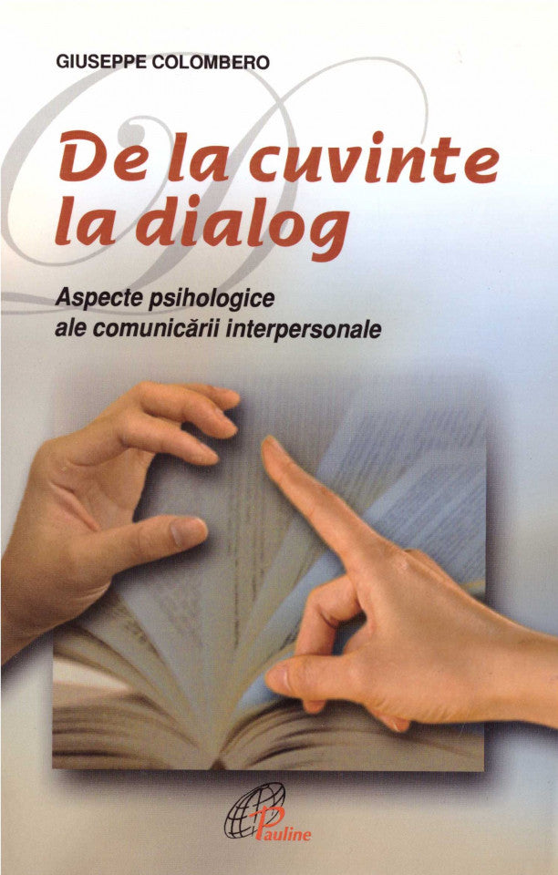 De la cuvinte la dialog. Aspecte psihologice ale comunicarii interpersonale