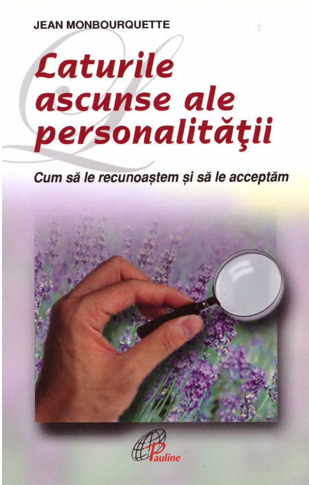 Laturile ascunse ale personalitatii. Cum sa le recunoastem si sa le acceptam