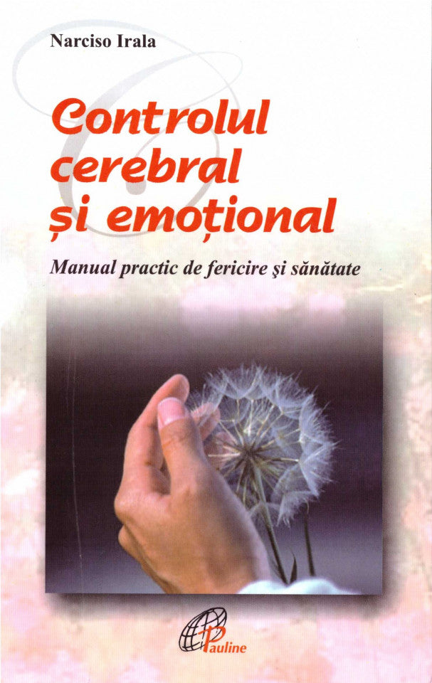 Controlul cerebral si emotional. Manual practic de fericire si sanatate