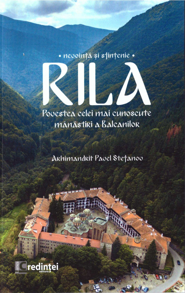 Rila. Nevoință și sfințenie. Povestea celei mai cunoscute mănăstiri a Balcanilor