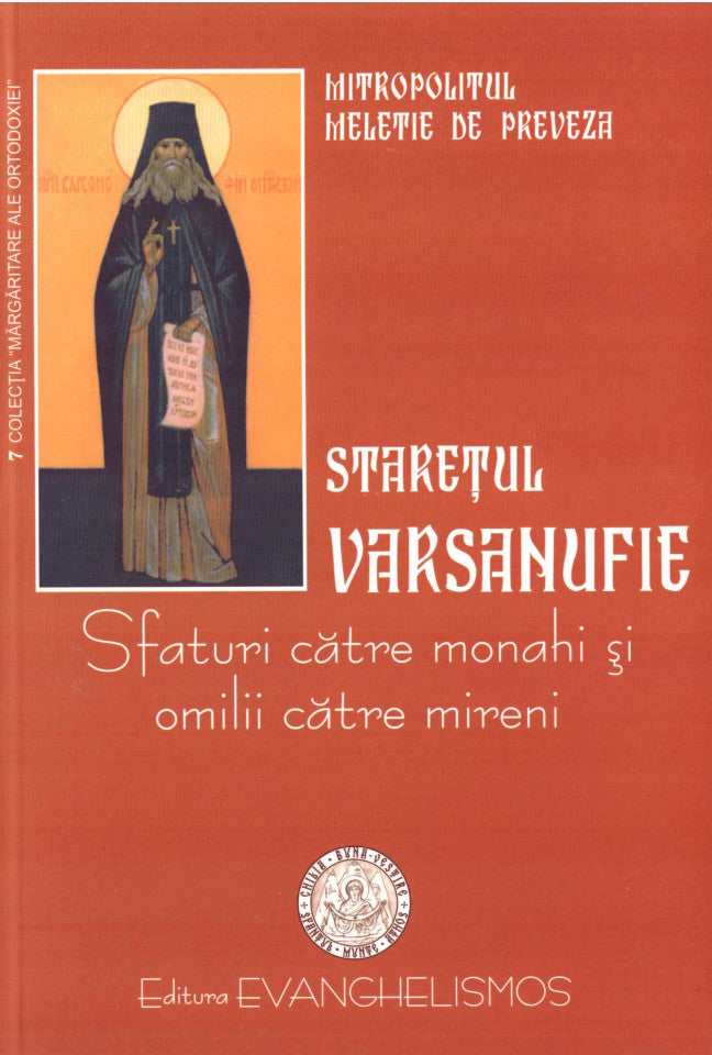 Stareţul Varsanufie - Sfaturi către monahi şi omilii duhovniceşti