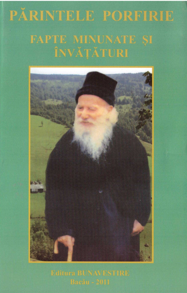Părintele Porfirie: Fapte minunate și învățături