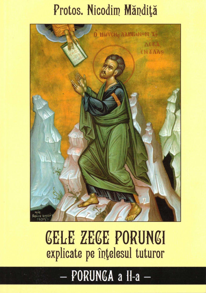 Cele zece porunci explicate pe înțelesul tuturor. Porunca a II - a