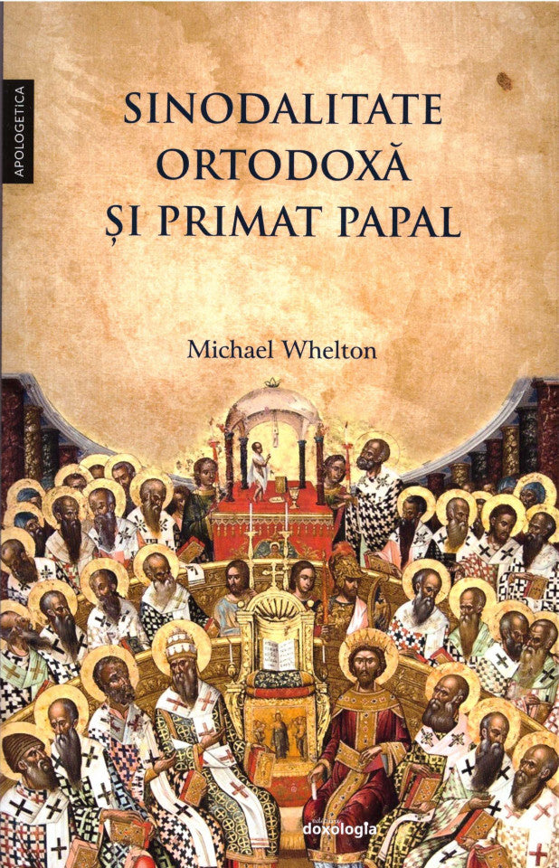 Sinodalitate ortodoxă şi primat papal: pretenţiile Romei de supremație arhierească în lumina învățăturii creștin-ortodoxe