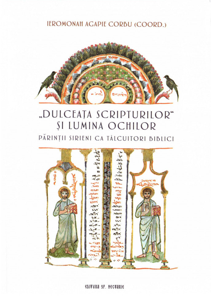 „Dulceața Scripturilor” și lumina ochilor: Părinții sirieni ca tâlcuitori biblici