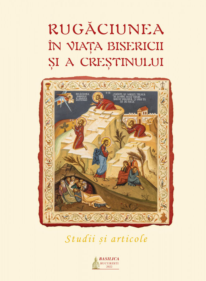 Rugăciunea în viața bisericii și a creștinului. Studii și articole