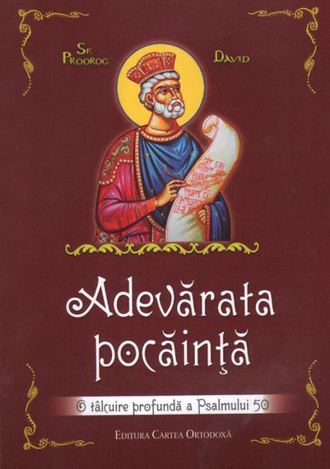 Adevărata pocainţă. O tâlcuire profundă a Psalmului 50