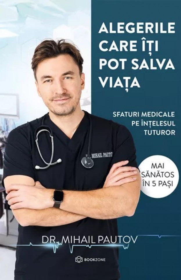 Alegerile care îți pot salva viața. Sfaturi medicale pe înțelesul tuturor