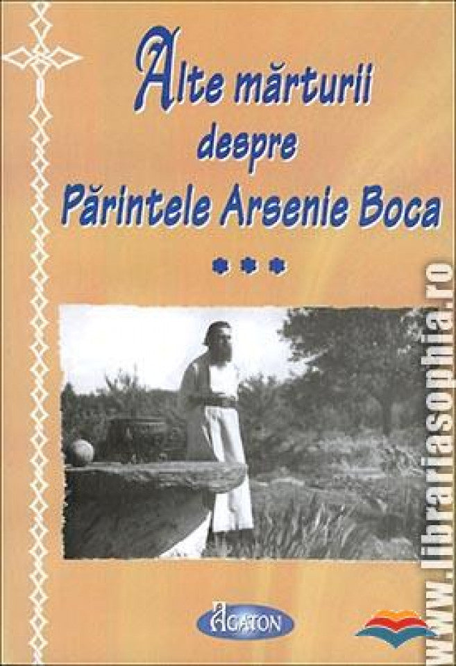Alte mărturii despre Pr. Arsenie Boca. Vol. III