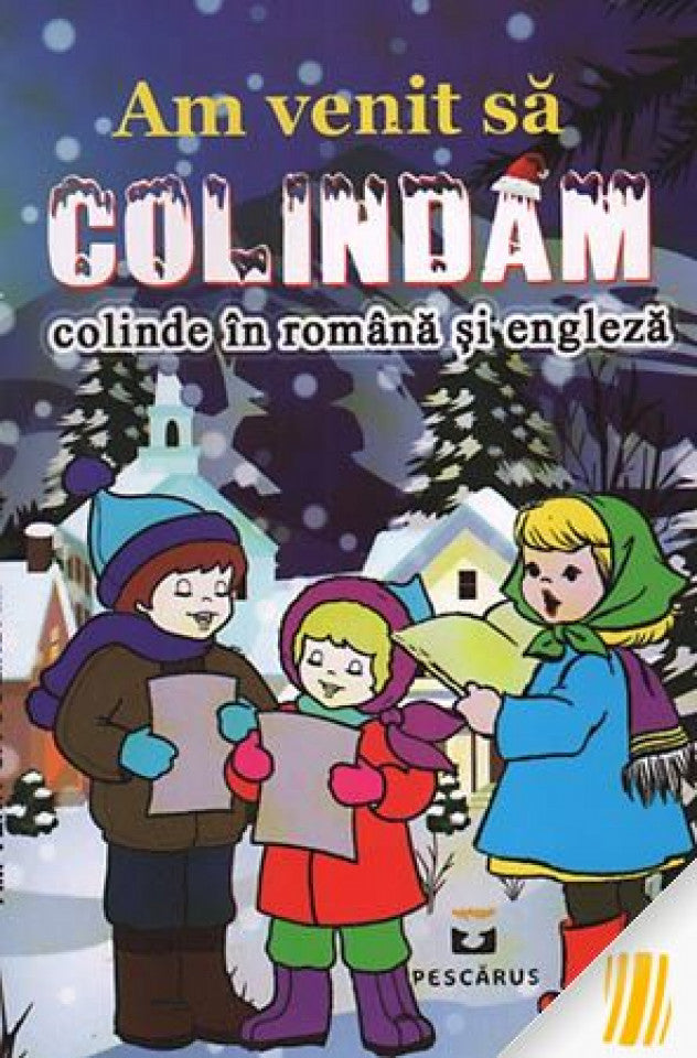 Am venit să colindăm. Colinde în română și engleză