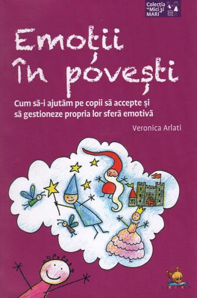 Emoţii în poveşti. Cum să-I ajutăm pe copii să accepte şi să gestioneze propria lor sferă emotivă