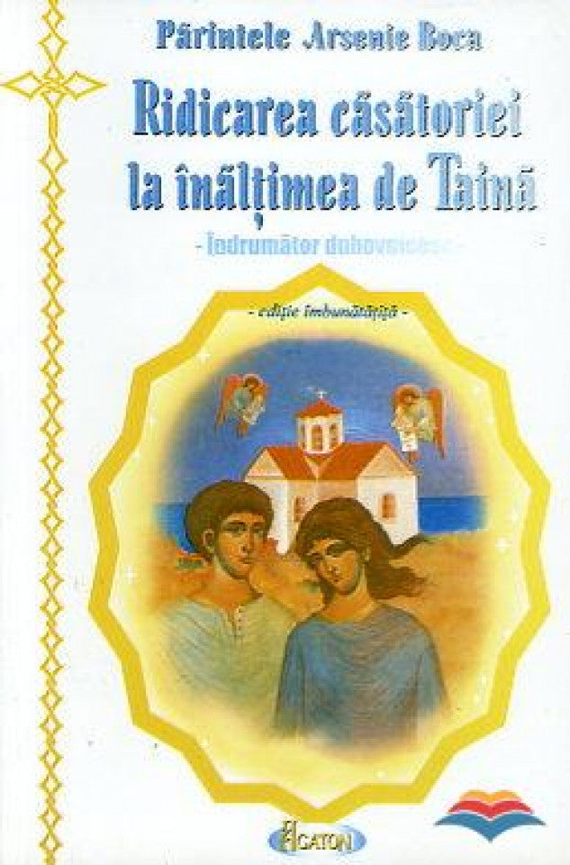Ridicarea căsătoriei la înălțimea de Taina - îndrumător duhovnicesc