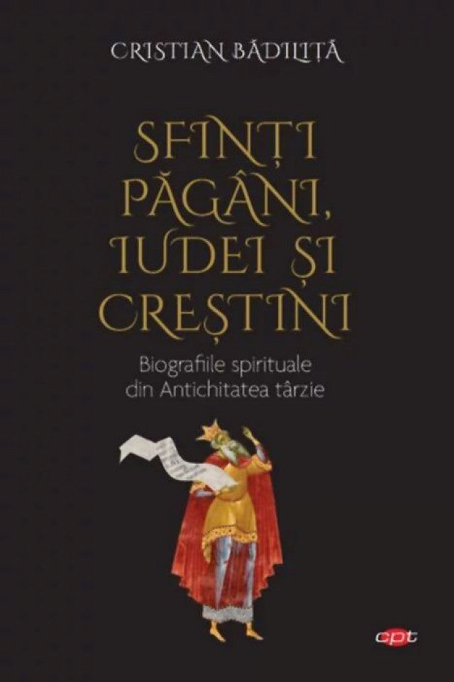 Sfinți păgâni, iudei și creștini. Biografiile spirituale din Antichitatea târzie