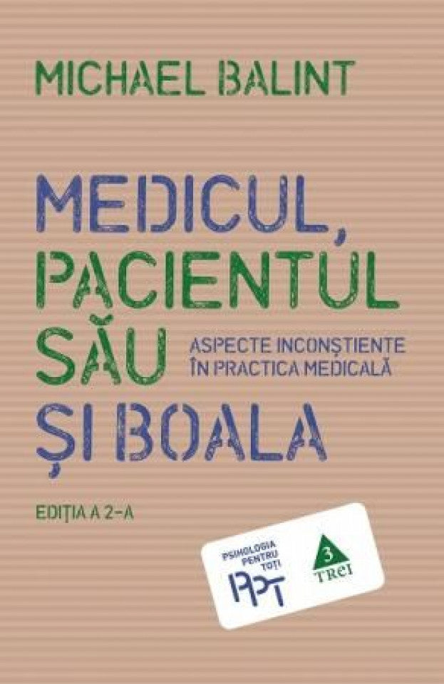 Medicul, pacientul său și boala. Aspecte inconștiente în practica medicală