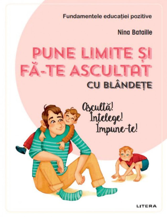 Pune limite și fă-te ascultat cu blândețe