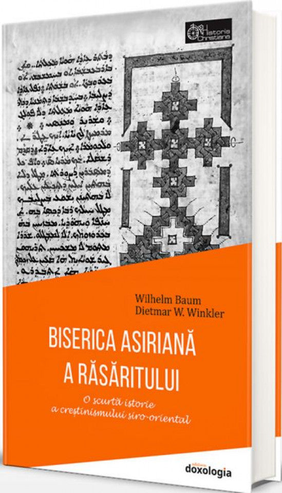 Biserica asiriană a Răsăritului. O scurtă istorie a creștinismului siro-oriental