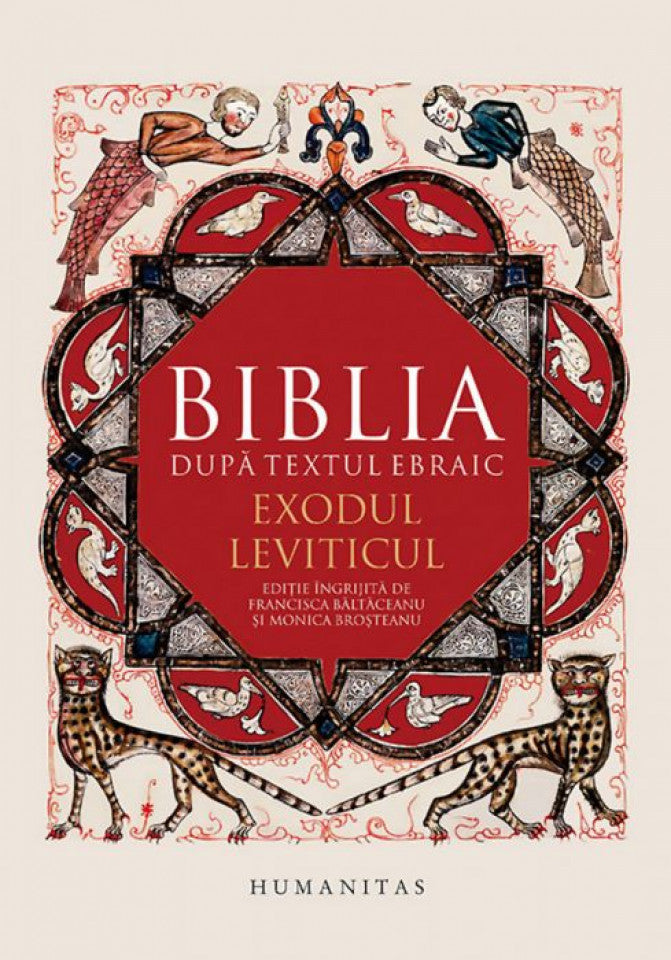 Biblia după textul ebraic. Exodul. Leviticul