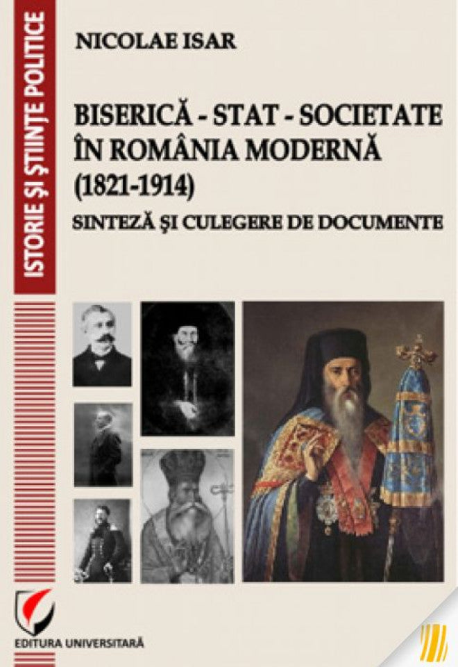 Biserica - Stat - Societate in Romania moderna ( 1821-1914 )