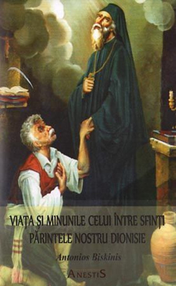 Viaţa şi minunile celui între sfnţi părintele nostru Dionisie