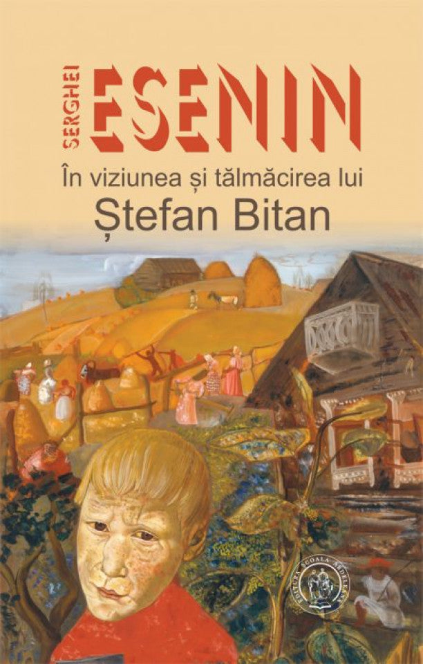 Serghei Esenin. În viziunea și tălmăcirea lui Ștefan Bitan