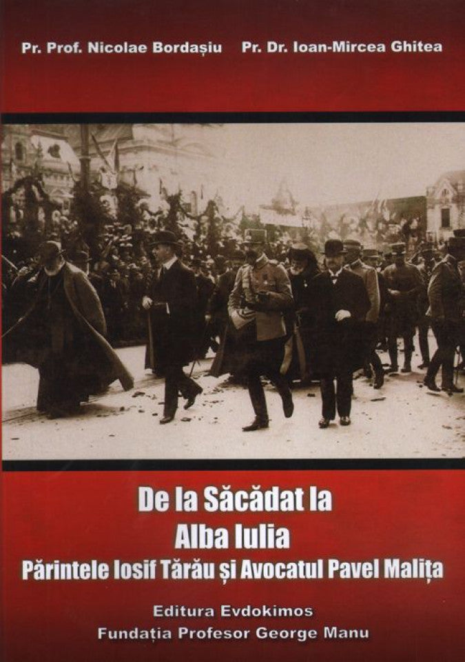 De la Săcădat la Alba Iulia. Părintele Iosif Tărău și Avocatul Pavel Malița