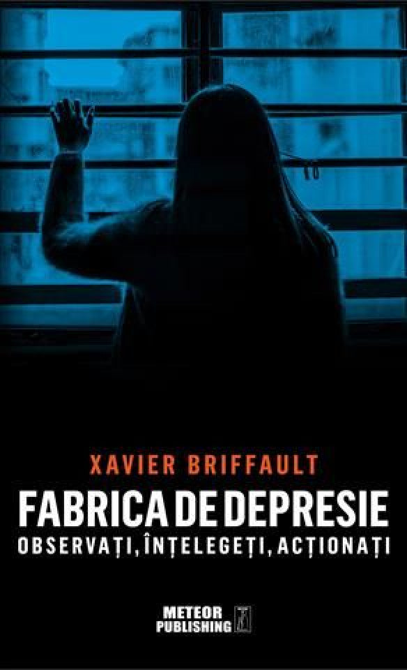 Fabrica de depresie: observați, înțelegeți, actionați