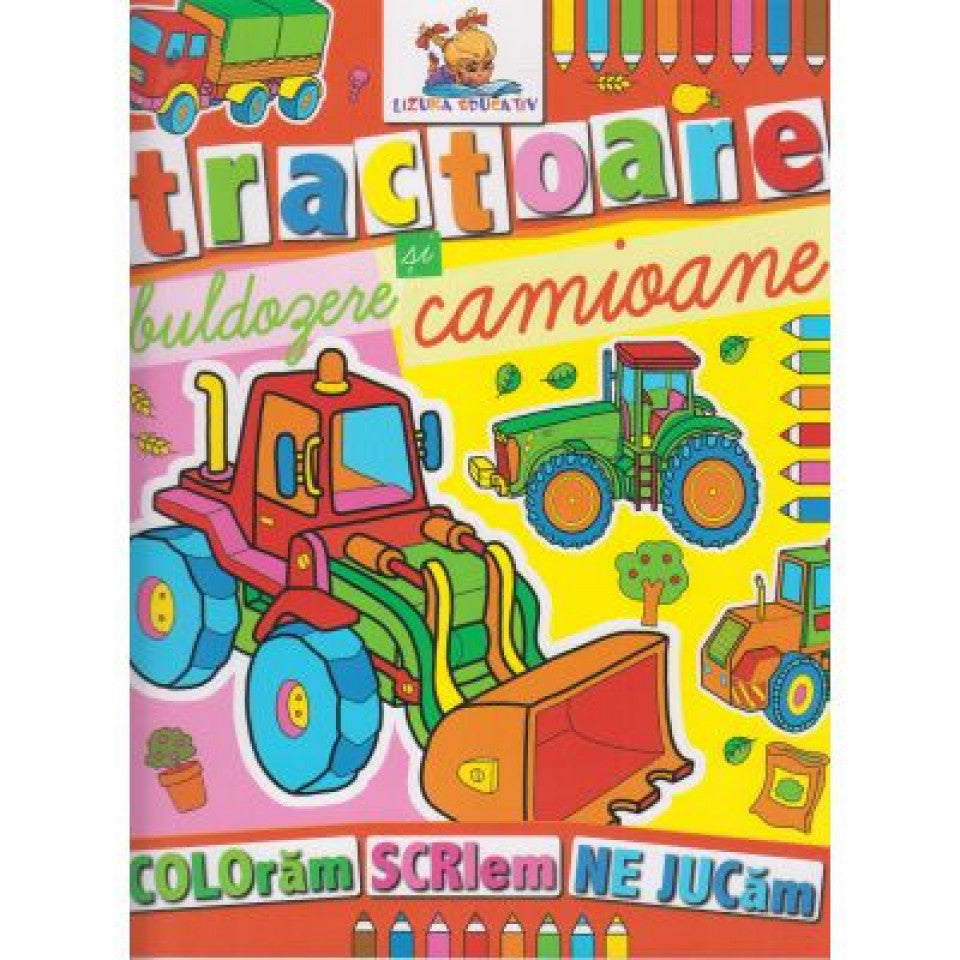 Tractoare, buldozere și camioane. Carte de colorat