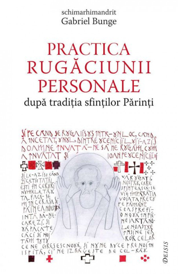 Practica rugăciunii personale după tradiția sfinților Părinți sau „Comoara în vase de lut”