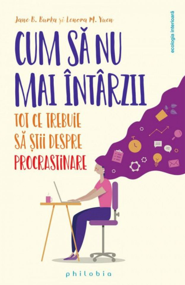 Cum să nu mai întârzii. Tot ce trebuie să știi despre Prorastinare