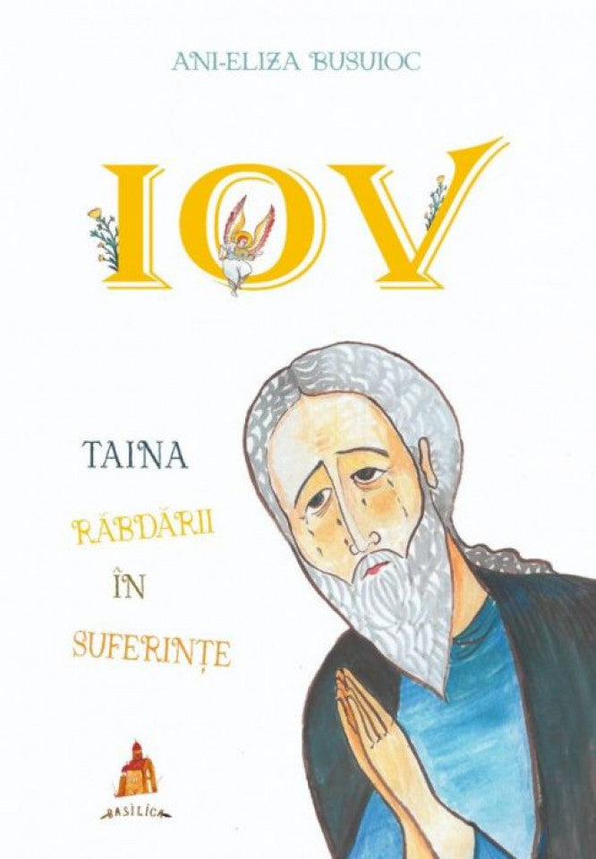 Iov - Taina răbdării în suferințe