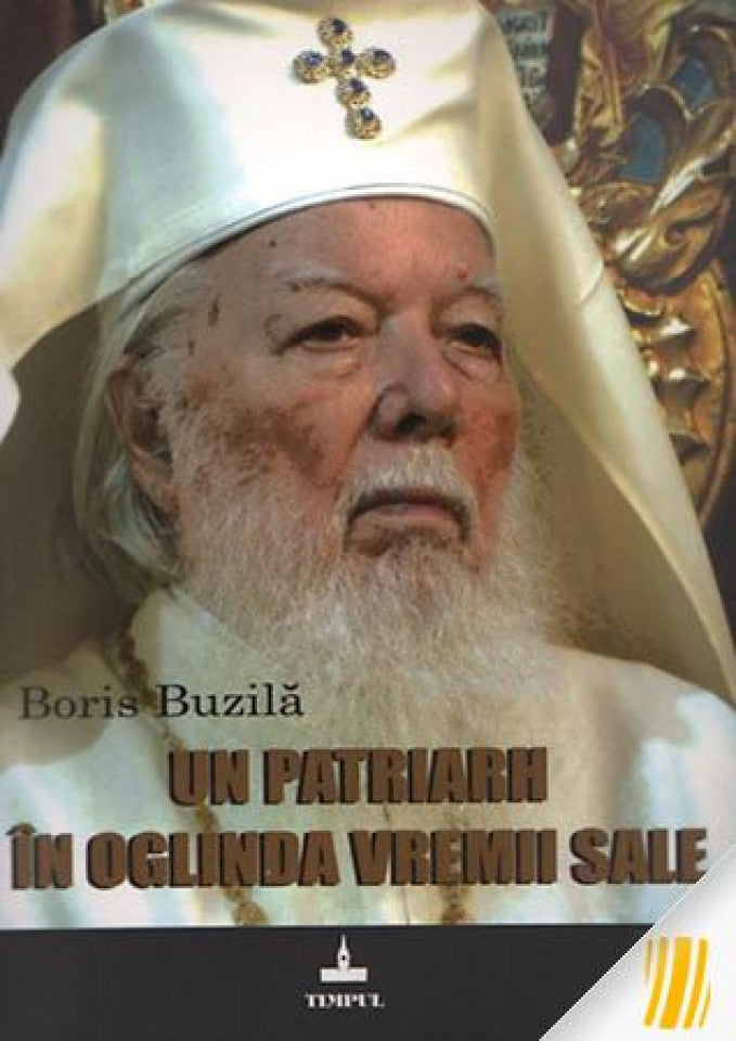 Un patriarh în oglinda vremii sale