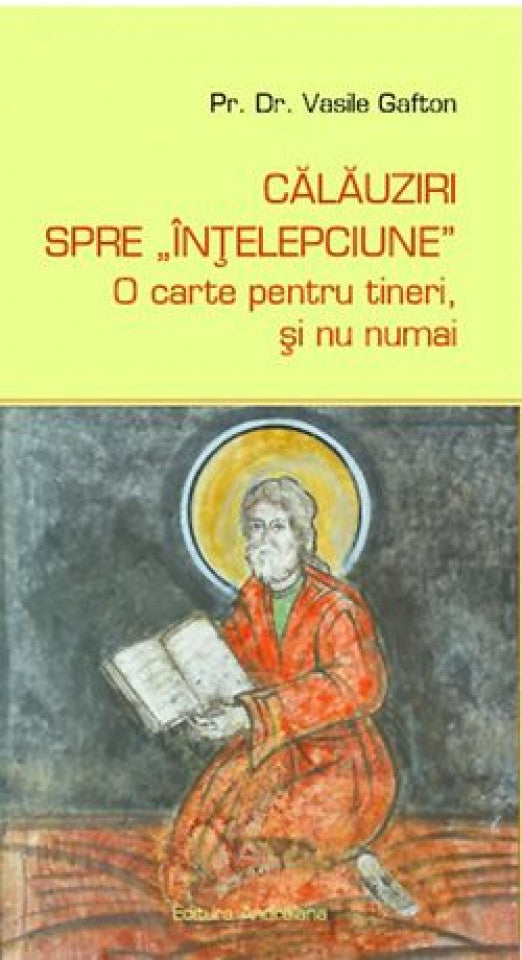 Călăuziri spre "înţelepciune". O carte pentru tineri, şi nu numai