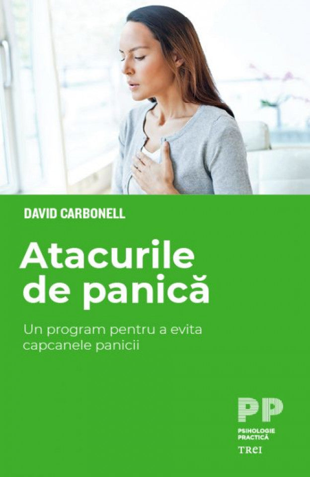 Atacurile de panică. Un program pentru a evita capcanele panicii