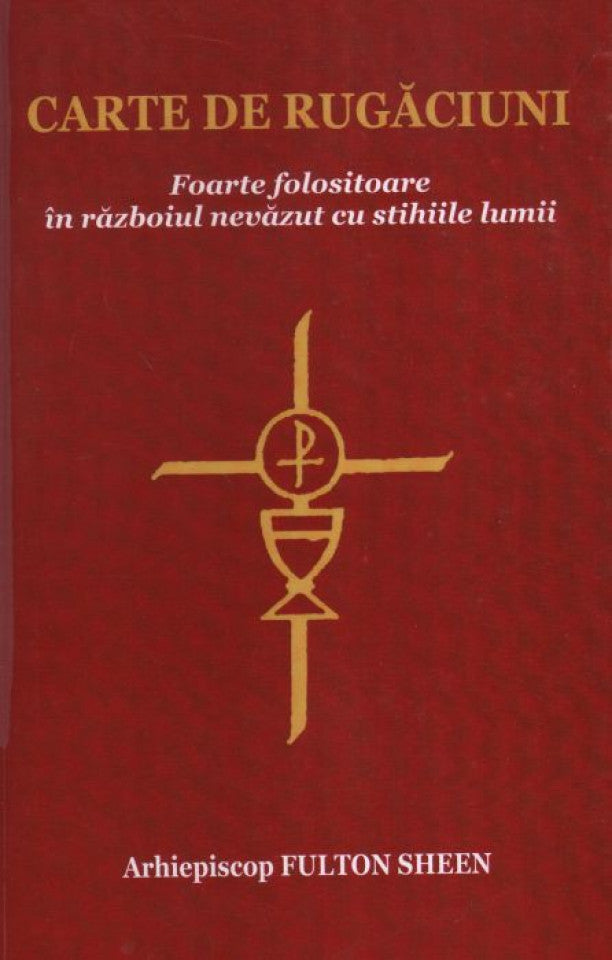 Carte de rugăciuni. Foarte folositoare în războiul nevăzut cu stihiile lumii