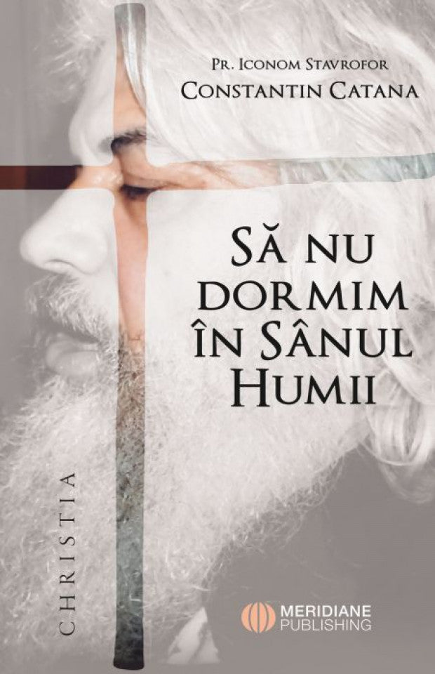 Să nu dormim în sânul humii