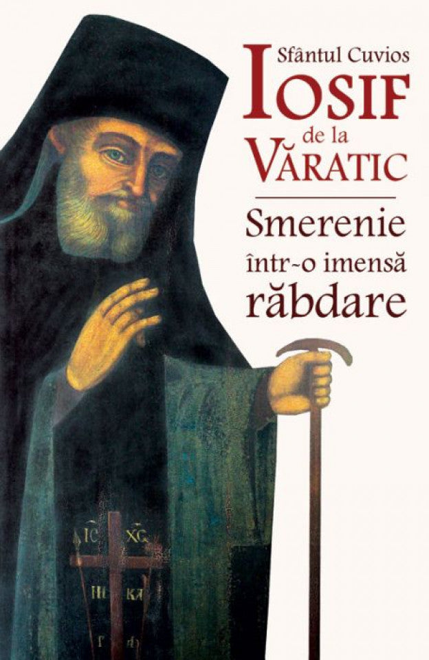 Sfântul Cuvios Iosif de la Văratic - Smerenie într-o imensă răbdare