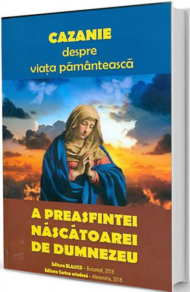 Cazanie despre viaţa pământească a Preasfintei Născătoare de Dumnezeu