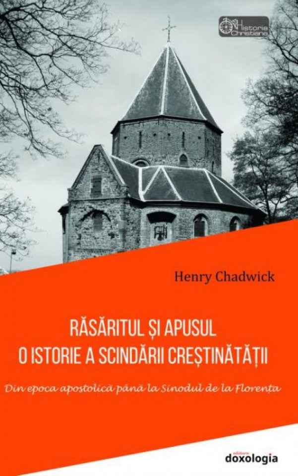 Răsăritul şi apusul. O istorie a scindării creştinătăţii