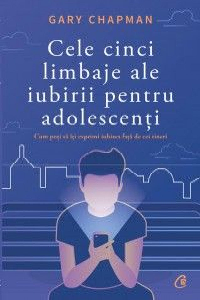 Cele cinci limbaje ale iubirii pentru adolescenți