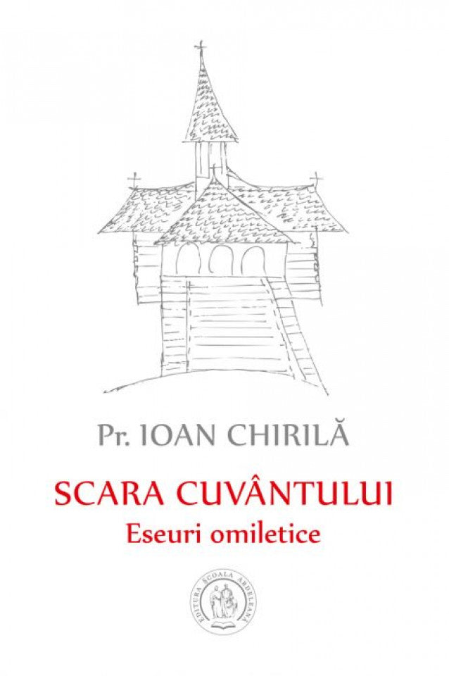 Scara cuvântului. Eseuri omiletice