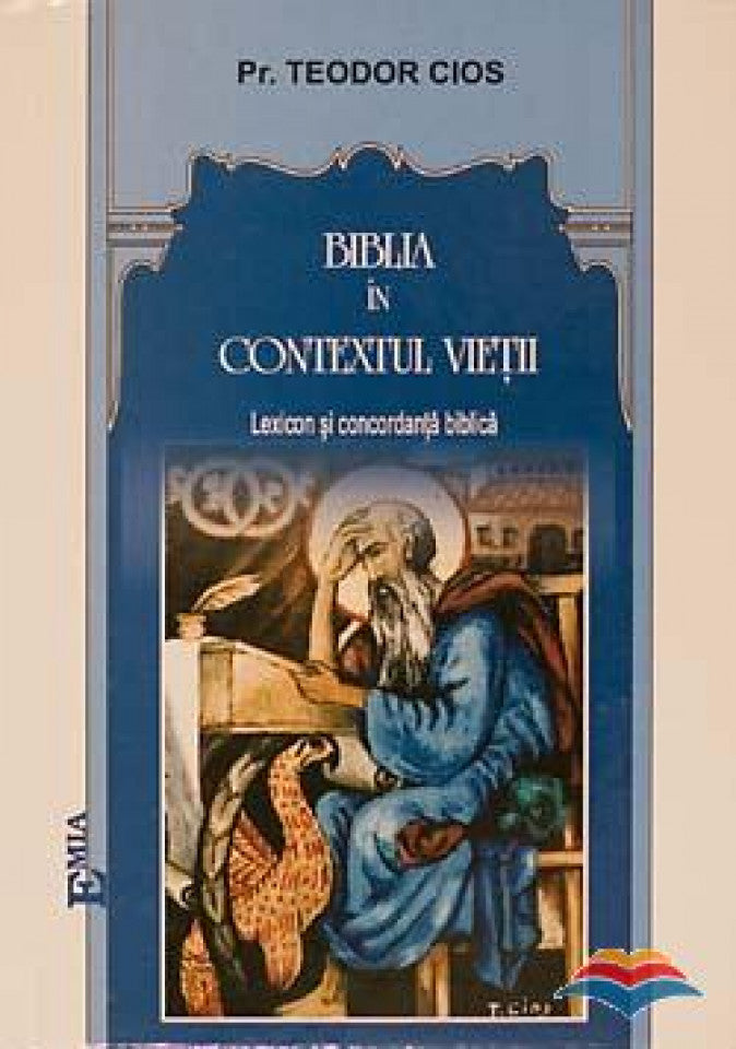 Biblia în contextul vieții. Lexicon și concordanță biblică